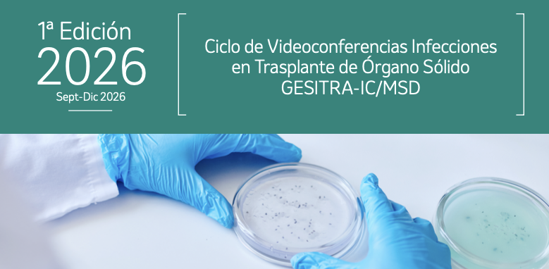 Ciclo de Videoconferencias Infecciones en Trasplante de Órgano Sólido GESITRA-IC/MSD