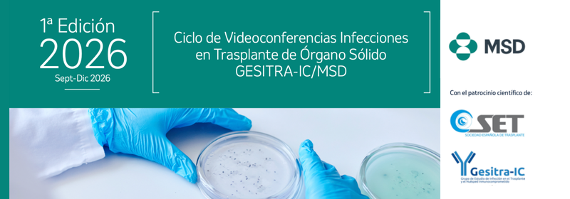Ciclo de Videoconferencias Infecciones en Trasplante de Órgano Sólido GESITRA-IC/MSD